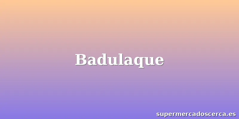 Badulaque