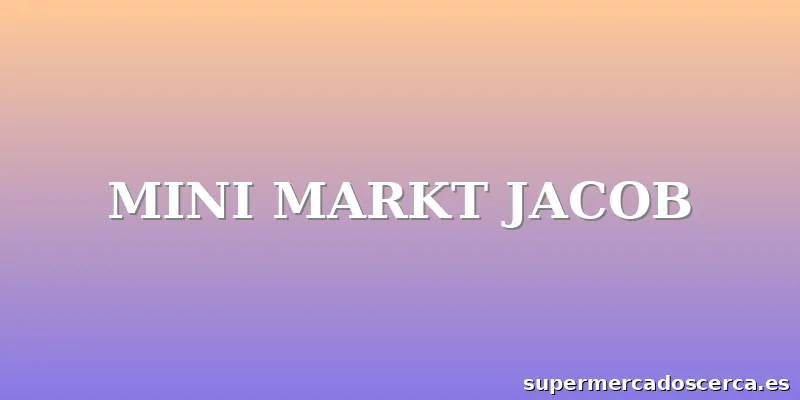 MINI MARKT JACOB