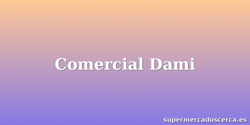 Comercial Dami