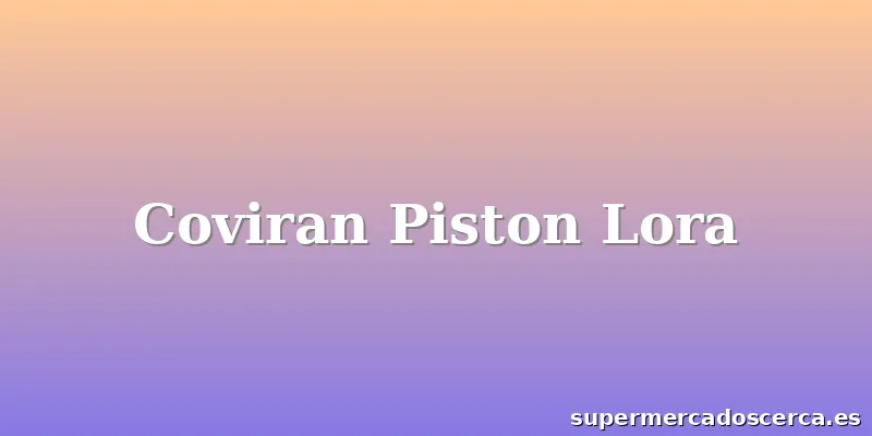 Coviran Piston Lora