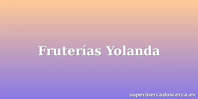 Fruterías Yolanda
