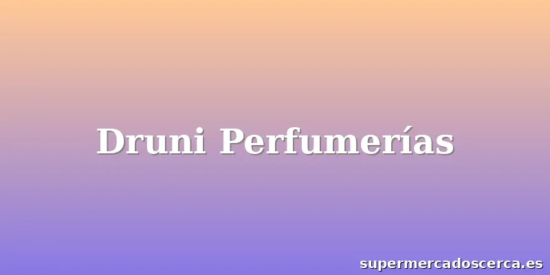 Druni Perfumerías