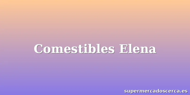 Comestibles Elena