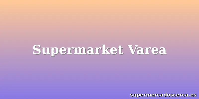 Supermarket Varea