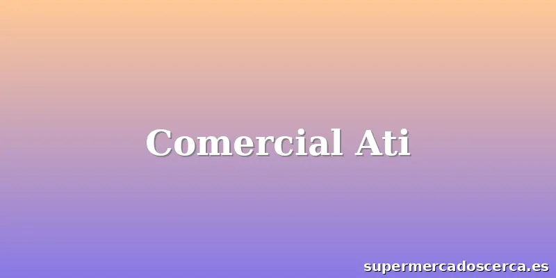 Comercial Ati