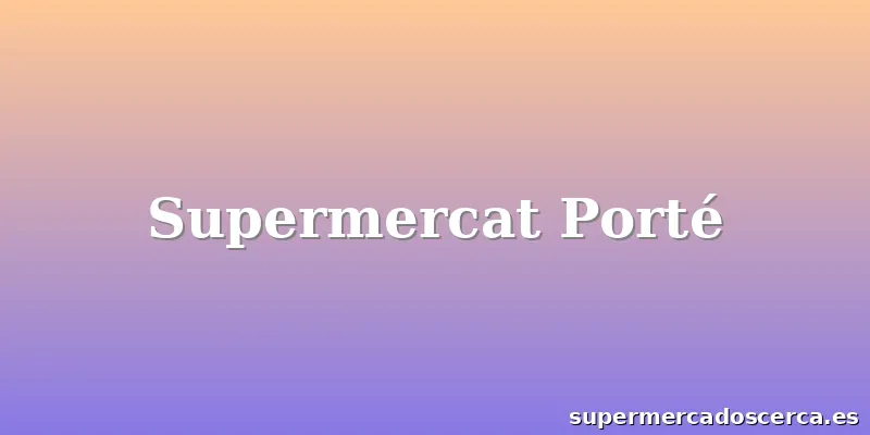 Supermercat Porté