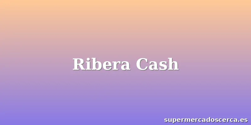 Ribera Cash