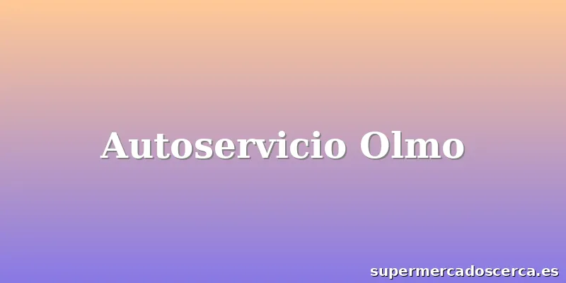 Autoservicio Olmo