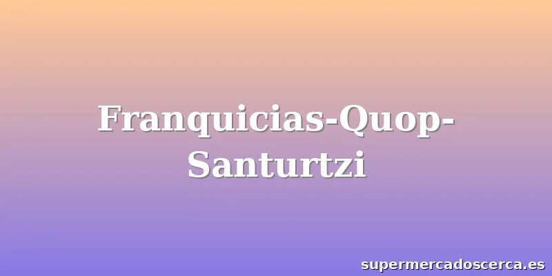Franquicias-Quop-Santurtzi