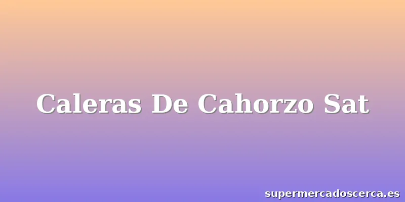 Caleras De Cahorzo Sat