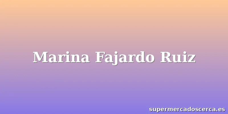 Marina Fajardo Ruiz