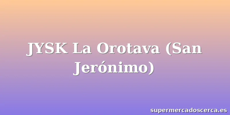 JYSK La Orotava (San Jerónimo)