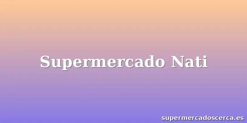 Supermercado Nati