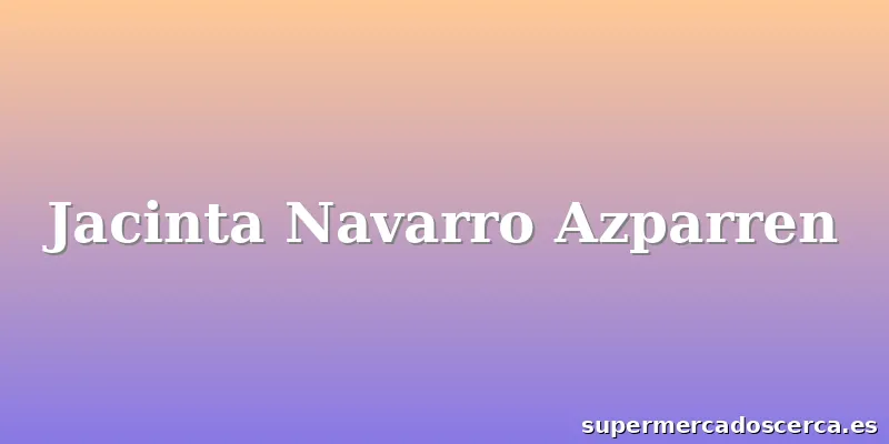 Jacinta Navarro Azparren
