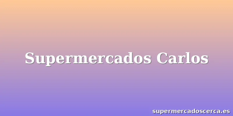 Supermercados Carlos