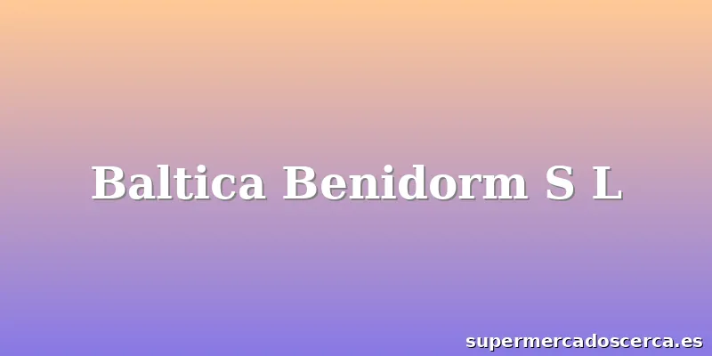Baltica Benidorm S L