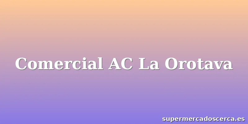 Comercial AC La Orotava