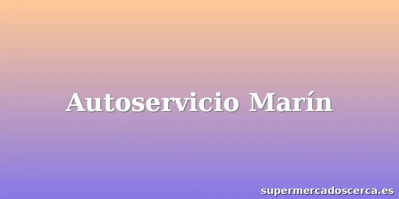 Autoservicio Marín