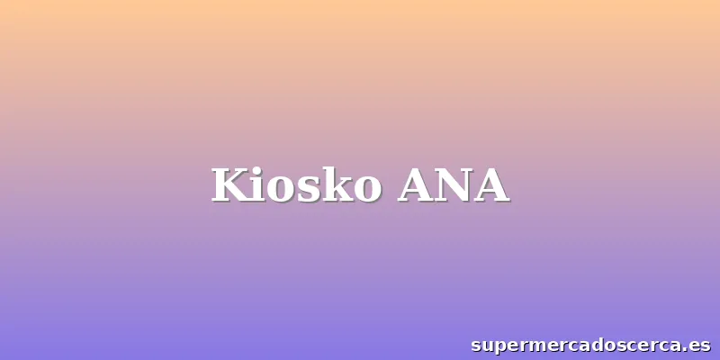 Kiosko ANA