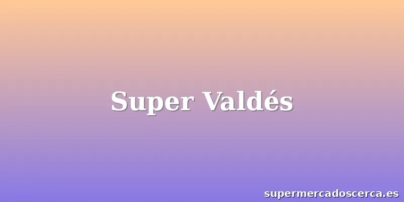 Super Valdés