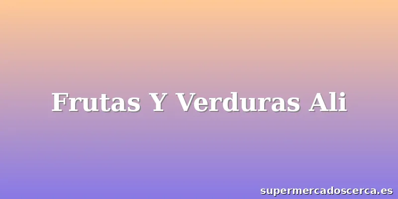 Frutas Y Verduras Ali