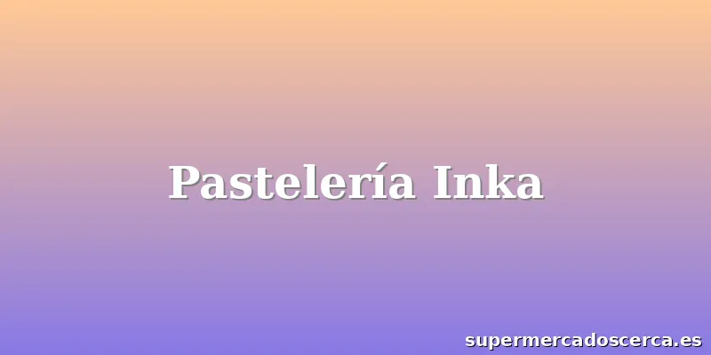 Pastelería Inka