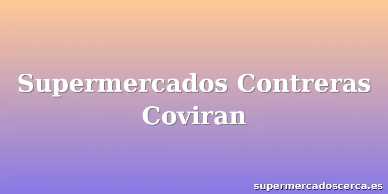 Supermercados Contreras Coviran