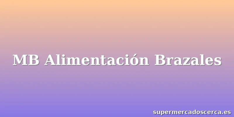 MB Alimentación Brazales