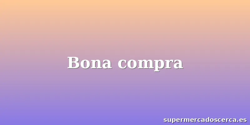 Bona compra