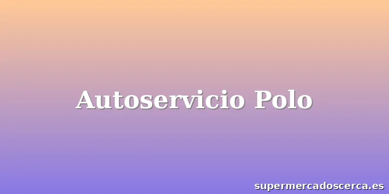 Autoservicio Polo