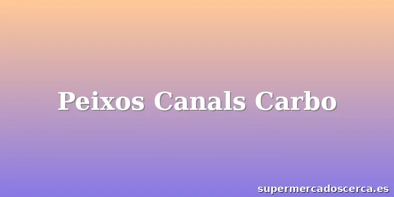 Peixos Canals Carbo
