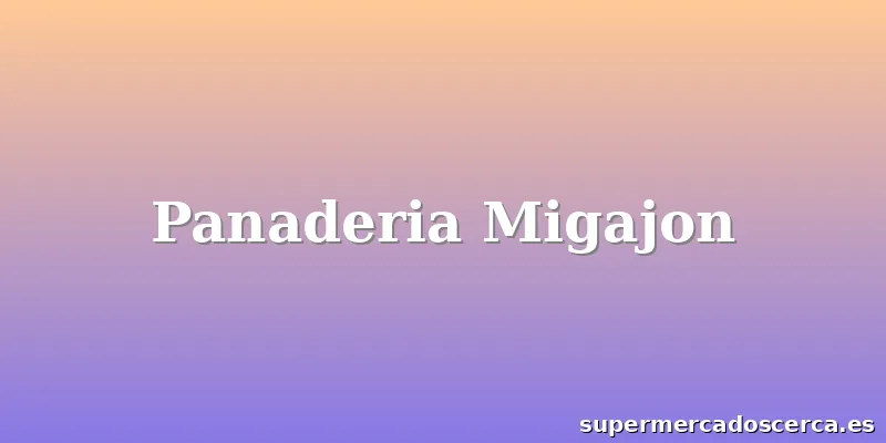 Panaderia Migajon