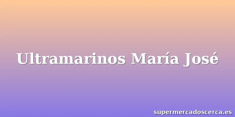 Ultramarinos María José