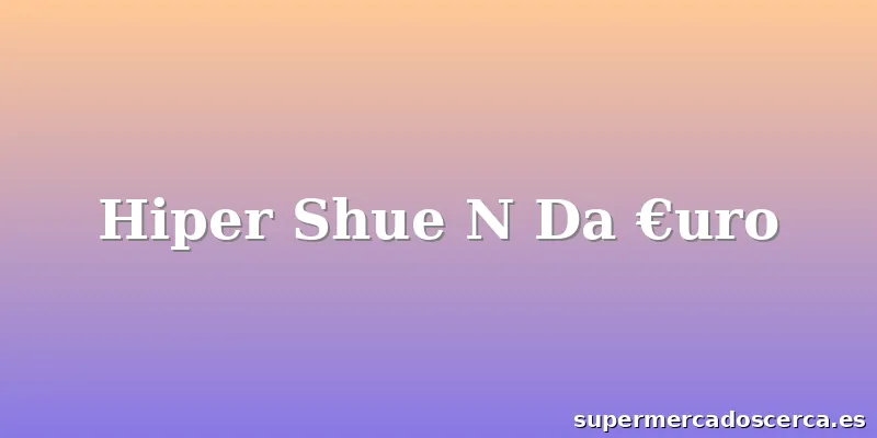 Hiper Shue N Da €uro