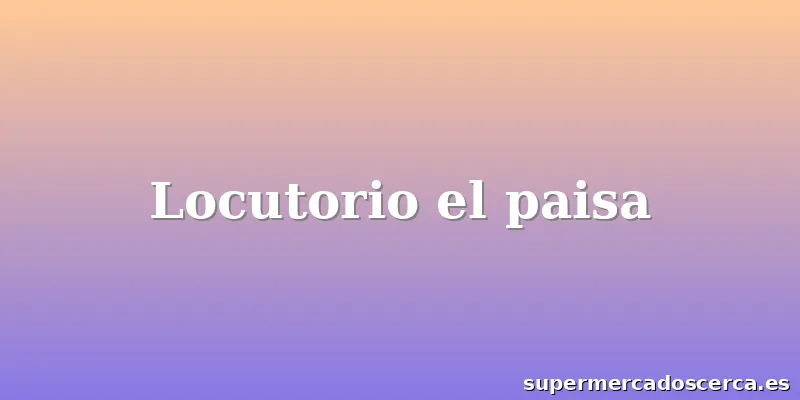 Locutorio el paisa