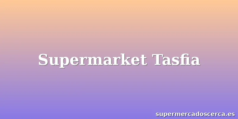 Supermarket Tasfia