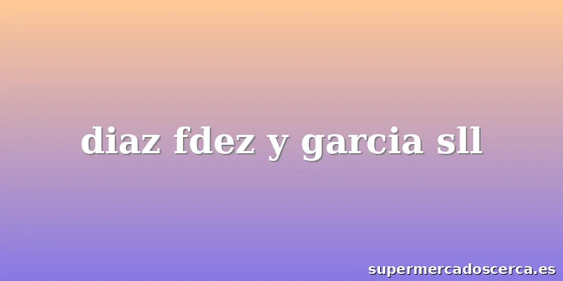 diaz fdez y garcia sll