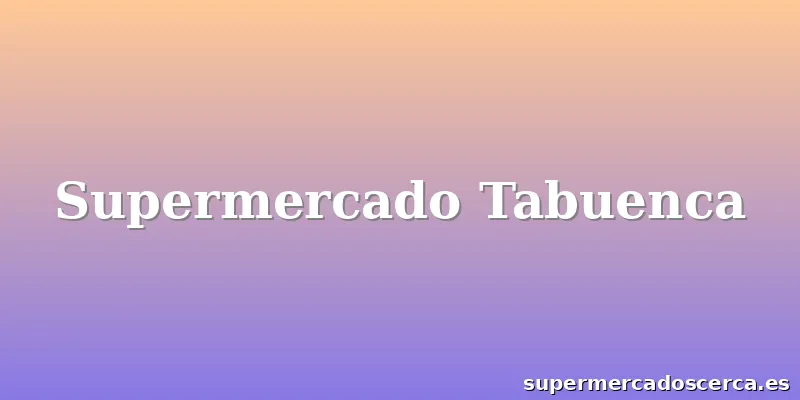 Supermercado Tabuenca