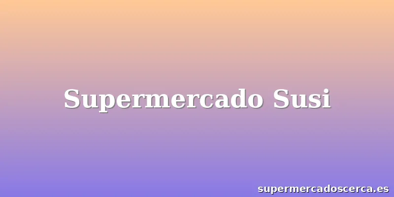 Supermercado Susi
