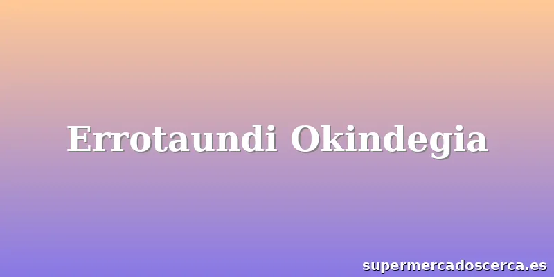 Errotaundi Okindegia