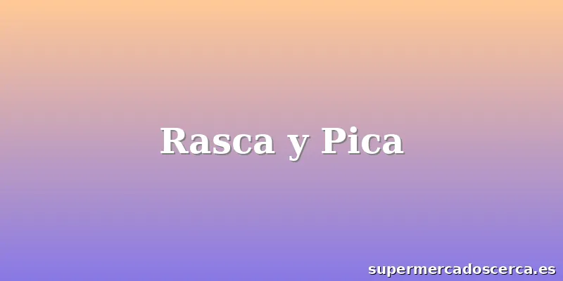 Rasca y Pica