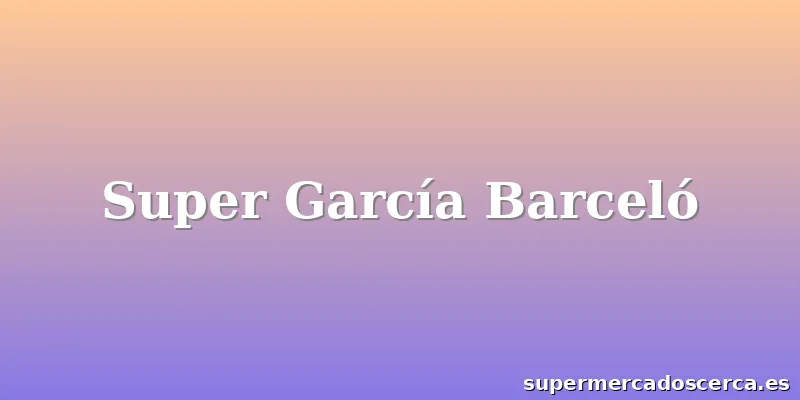 Super García Barceló
