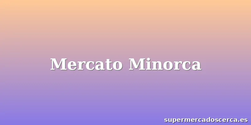 Mercato Minorca
