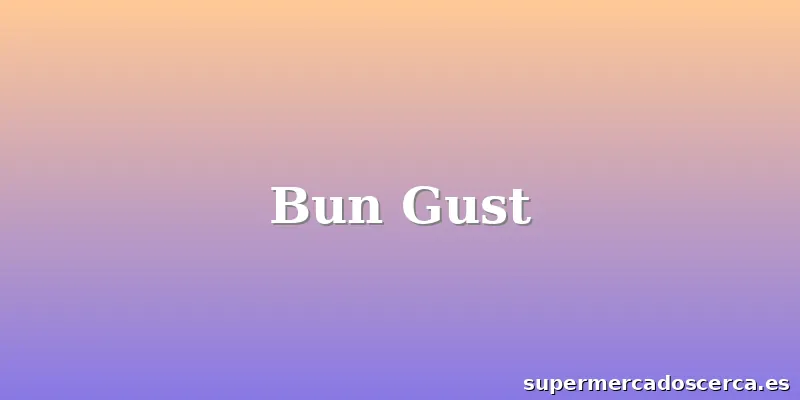 Bun Gust