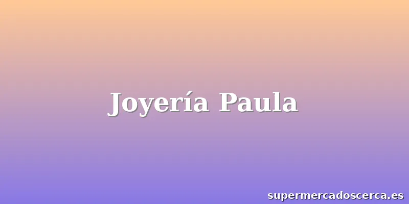 Joyería Paula