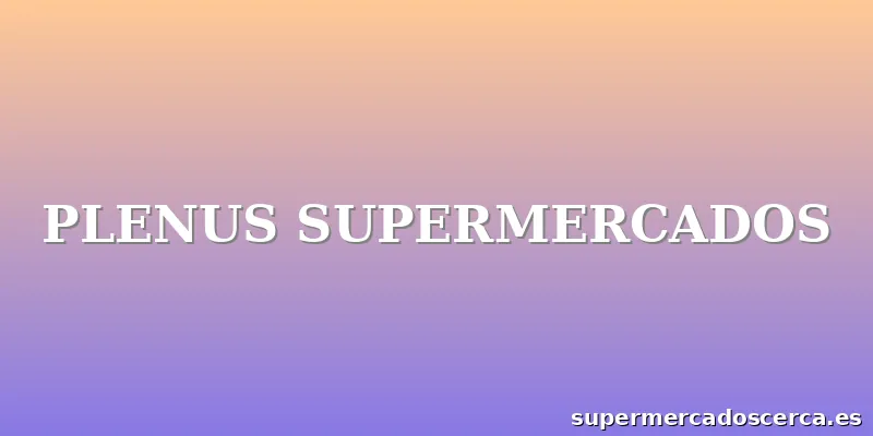 PLENUS SUPERMERCADOS