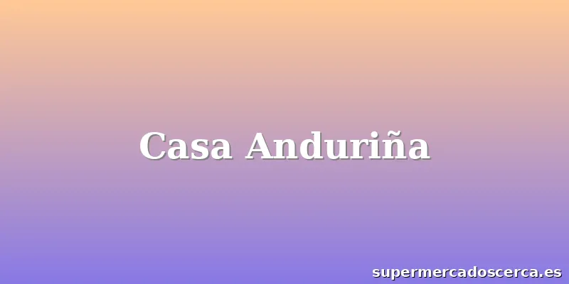 Casa Anduriña