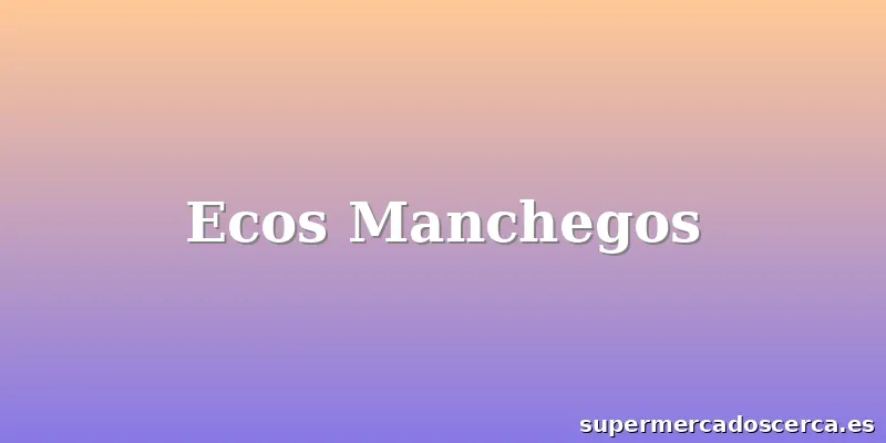 Ecos Manchegos