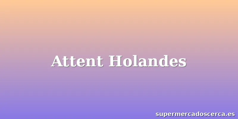 Attent Holandes