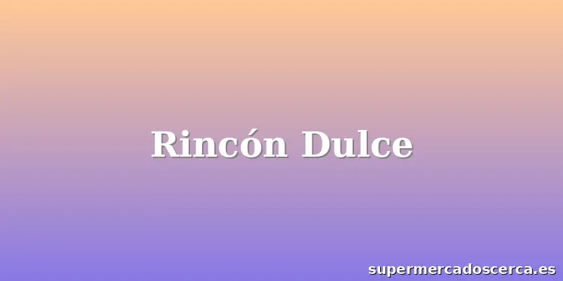 Rincón Dulce